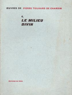 Le milieu divin, Pierre Teilhard De Chardin